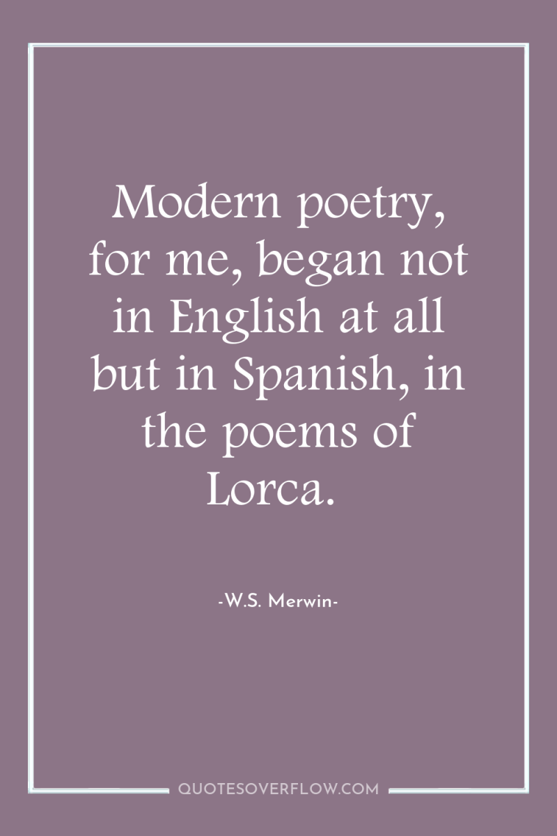 Modern poetry, for me, began not in English at all...