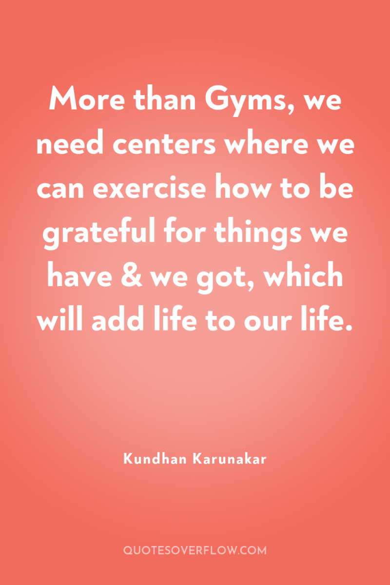 More than Gyms, we need centers where we can exercise...