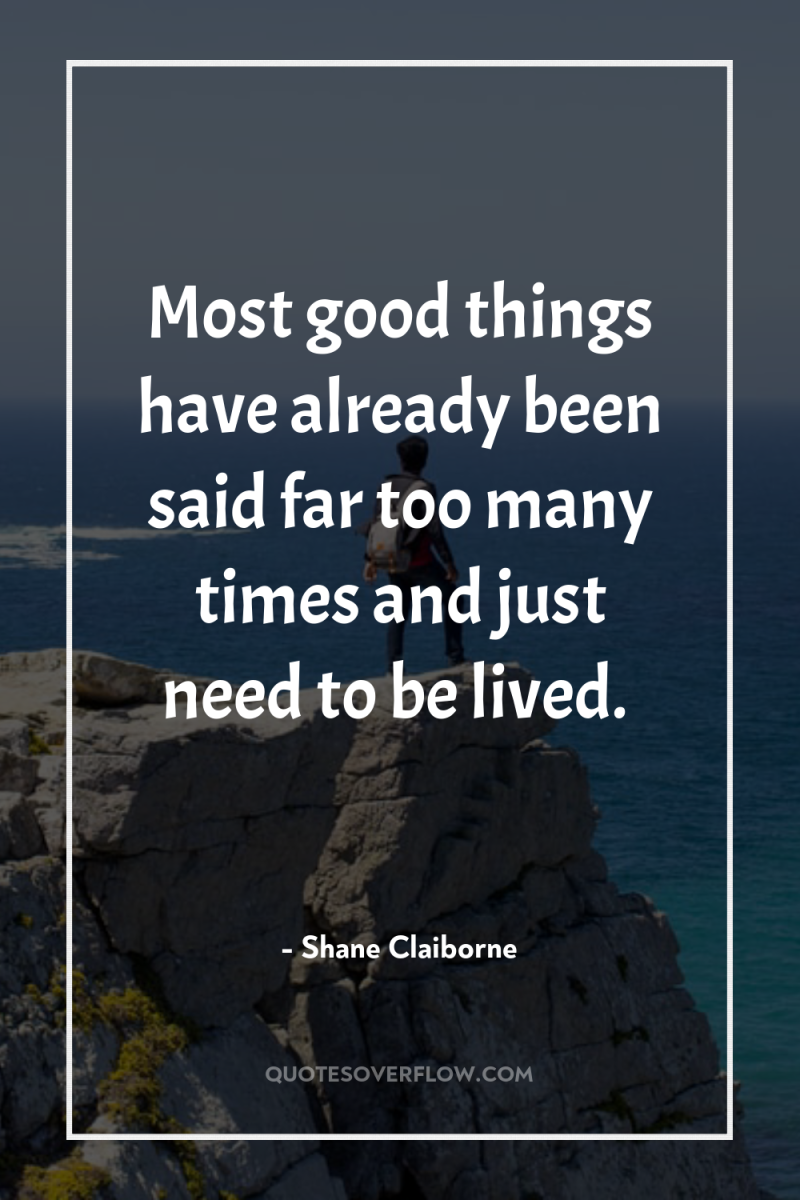 Most good things have already been said far too many...