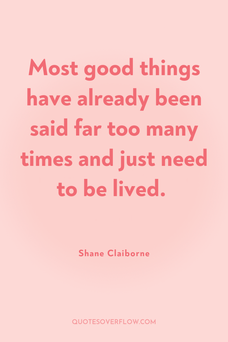 Most good things have already been said far too many...