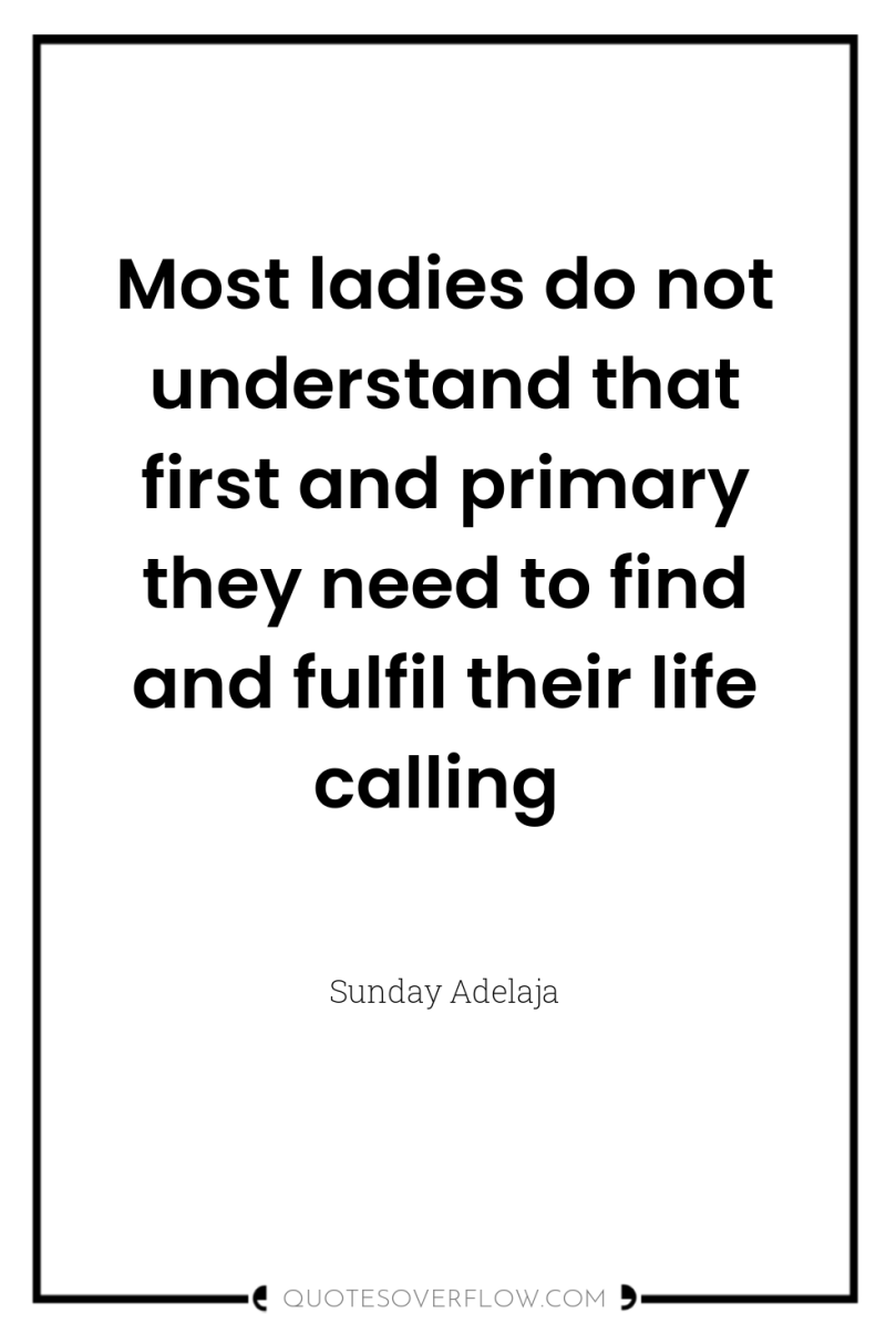 Most ladies do not understand that first and primary they...