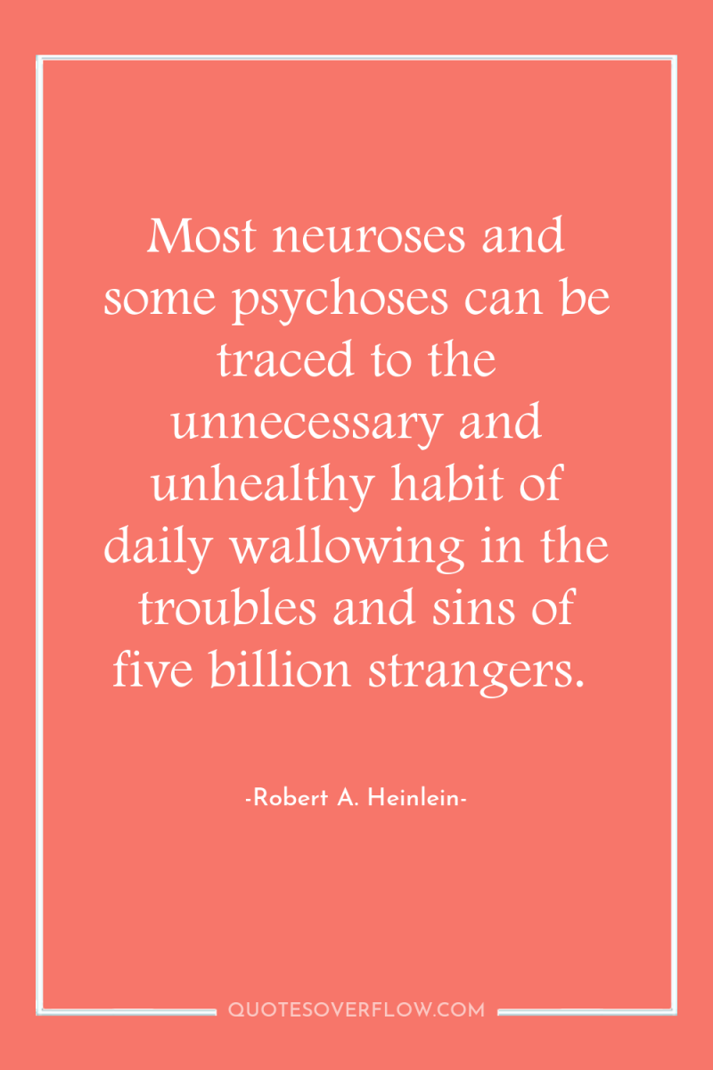 Most neuroses and some psychoses can be traced to the...