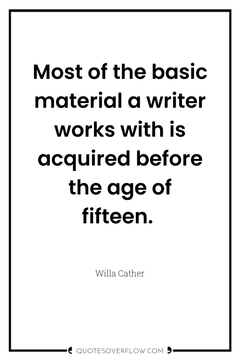 Most of the basic material a writer works with is...