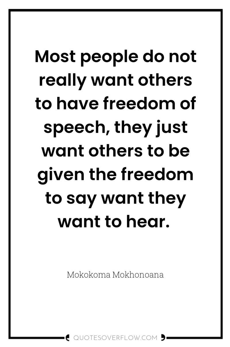 Most people do not really want others to have freedom...