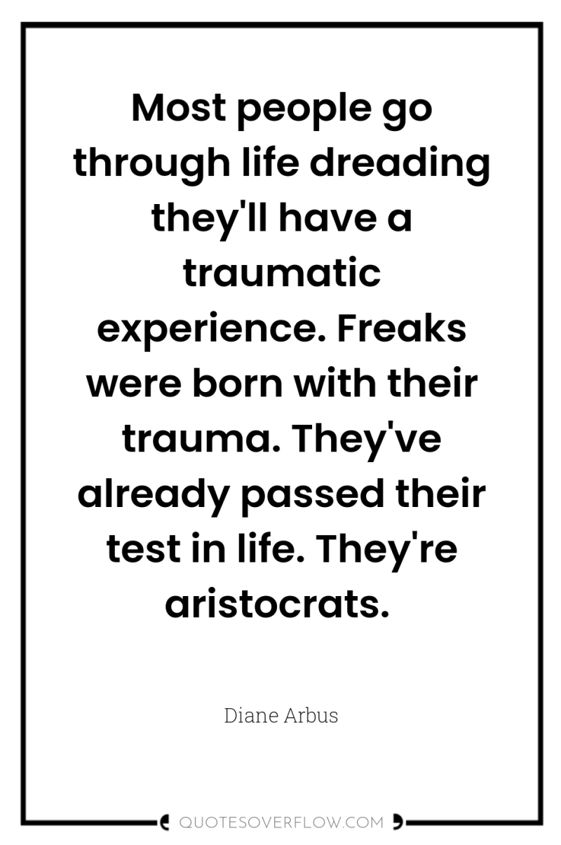 Most people go through life dreading they'll have a traumatic...