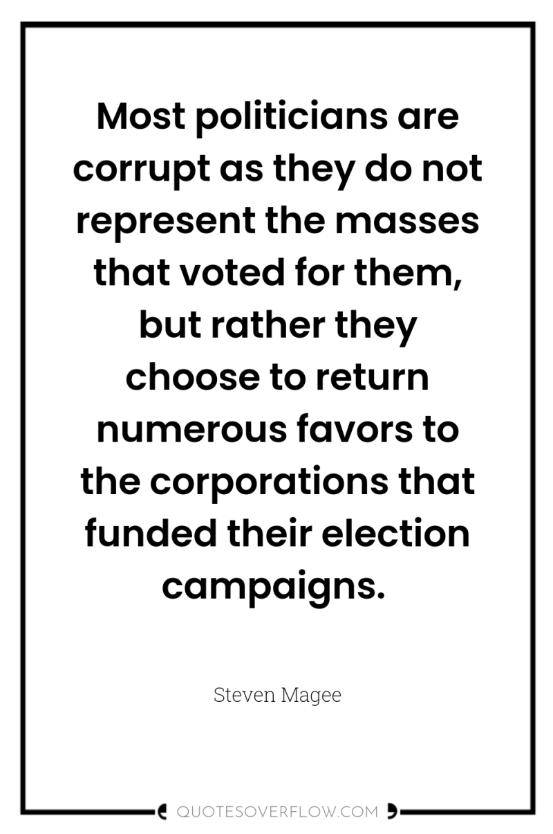 Most politicians are corrupt as they do not represent the...