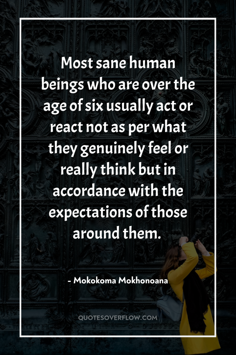 Most sane human beings who are over the age of...