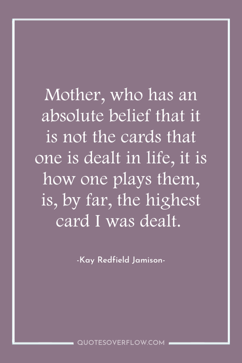 Mother, who has an absolute belief that it is not...