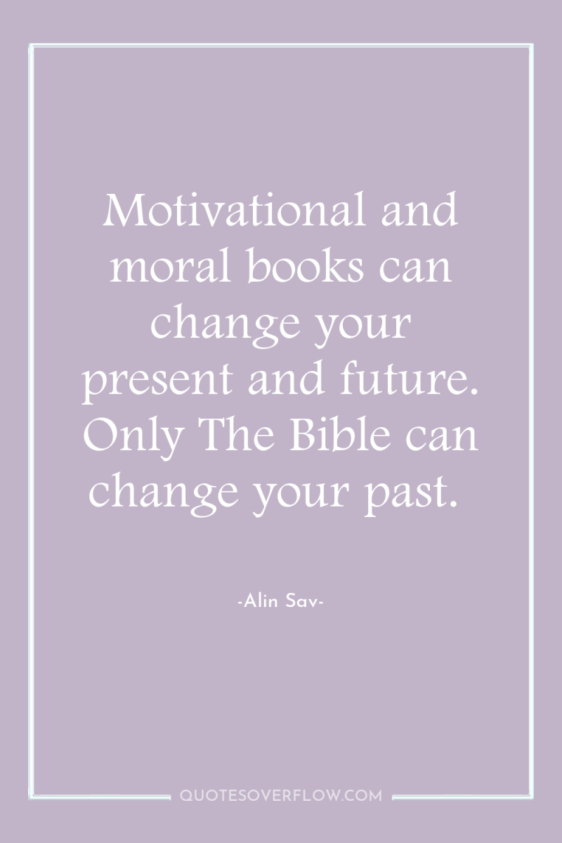 Motivational and moral books can change your present and future....