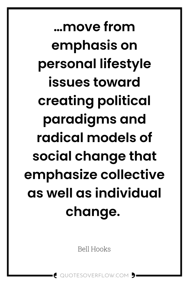 …move from emphasis on personal lifestyle issues toward creating political...