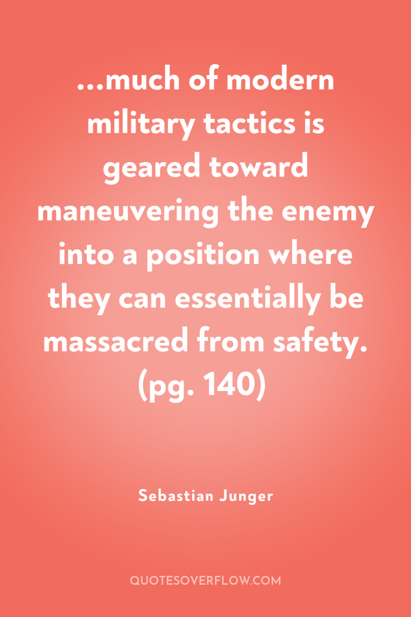 ...much of modern military tactics is geared toward maneuvering the...