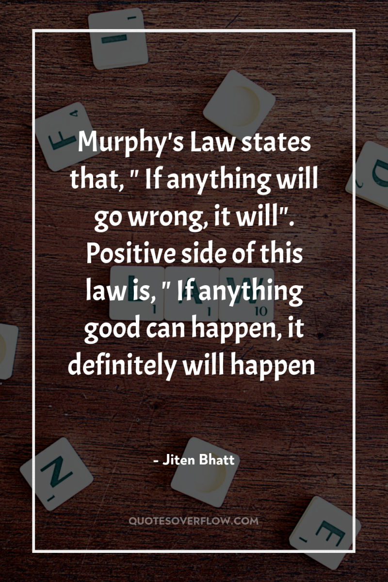 Murphy's Law states that, 