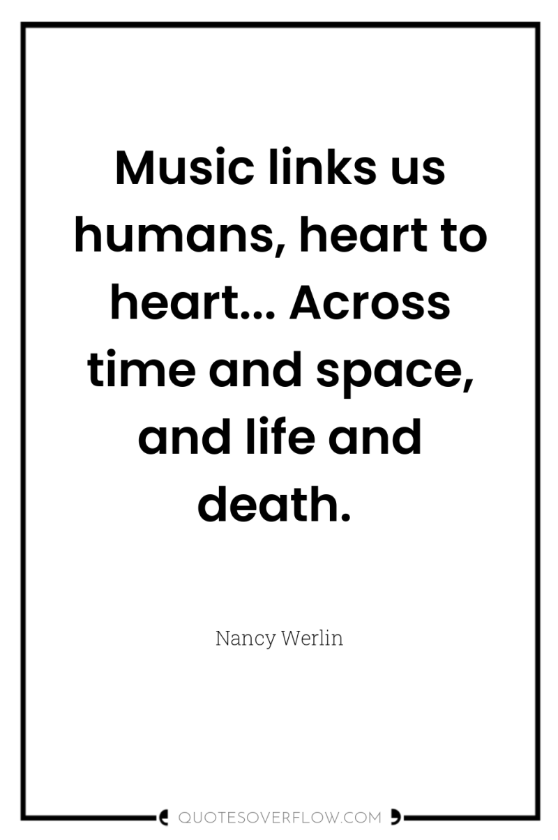 Music links us humans, heart to heart... Across time and...