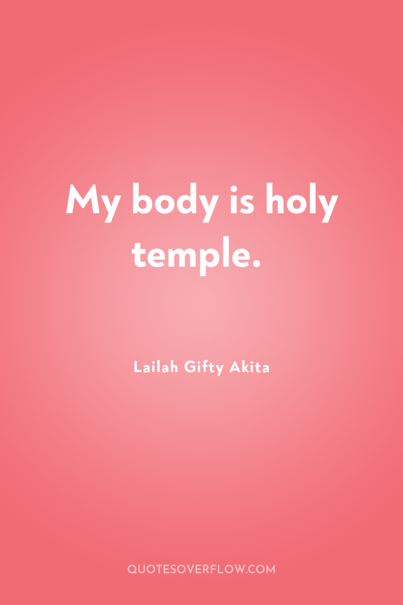 My body is holy temple. 