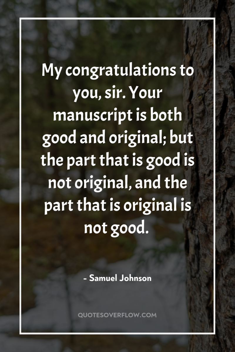 My congratulations to you, sir. Your manuscript is both good...