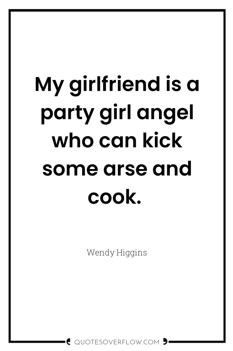 My girlfriend is a party girl angel who can kick...