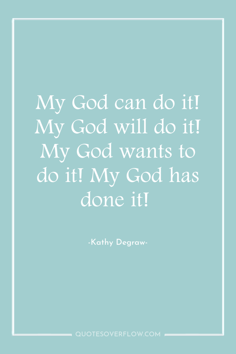 My God can do it! My God will do it!...