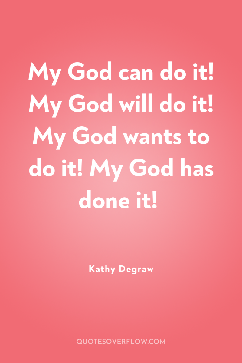 My God can do it! My God will do it!...