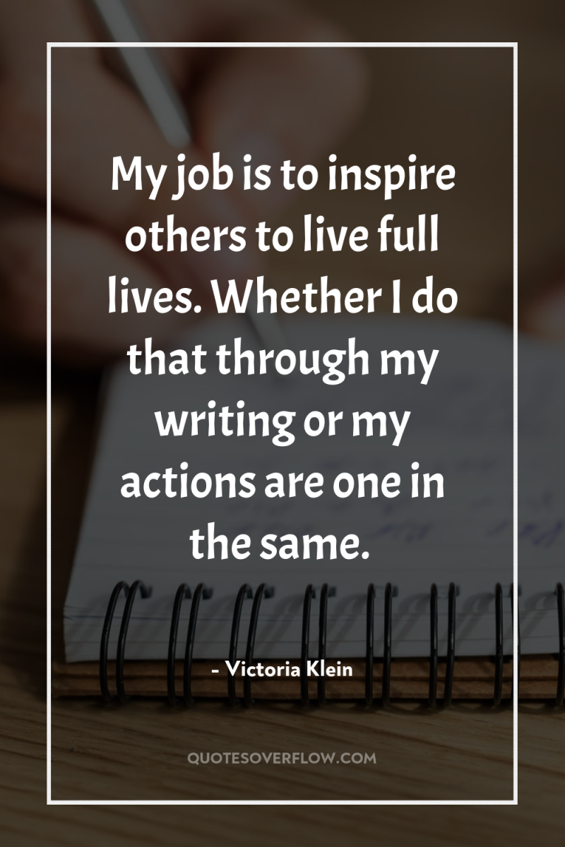 My job is to inspire others to live full lives....