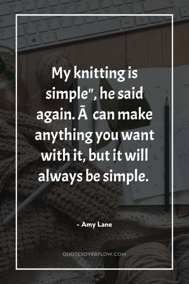 My knitting is simple