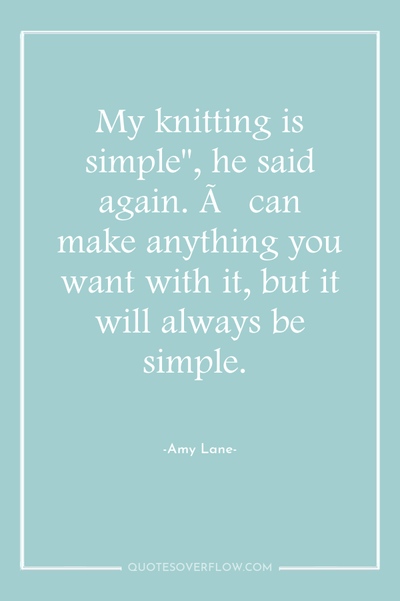 My knitting is simple