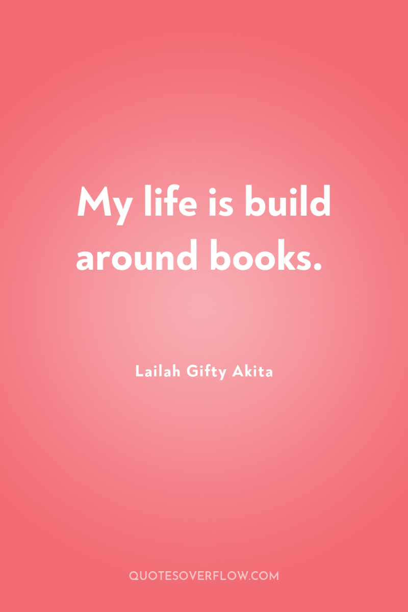 My life is build around books. 