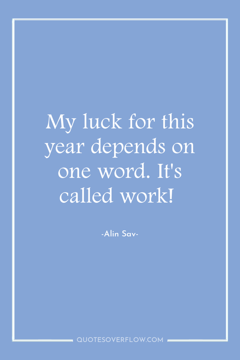 My luck for this year depends on one word. It's...
