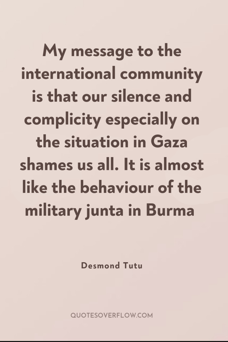 My message to the international community is that our silence...