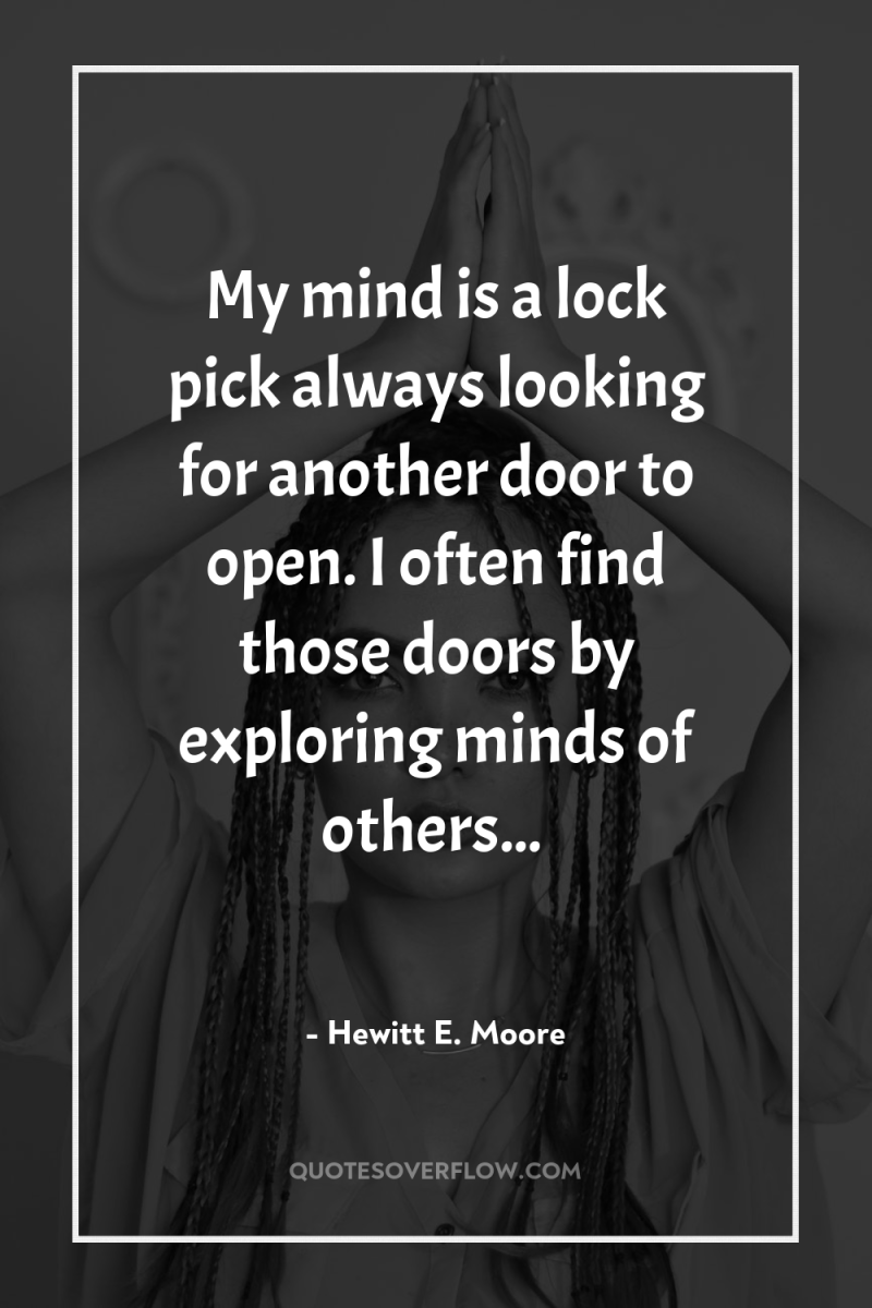 My mind is a lock pick always looking for another...