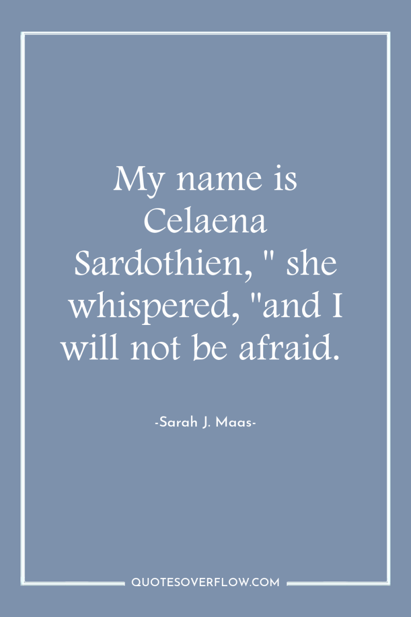My name is Celaena Sardothien, 