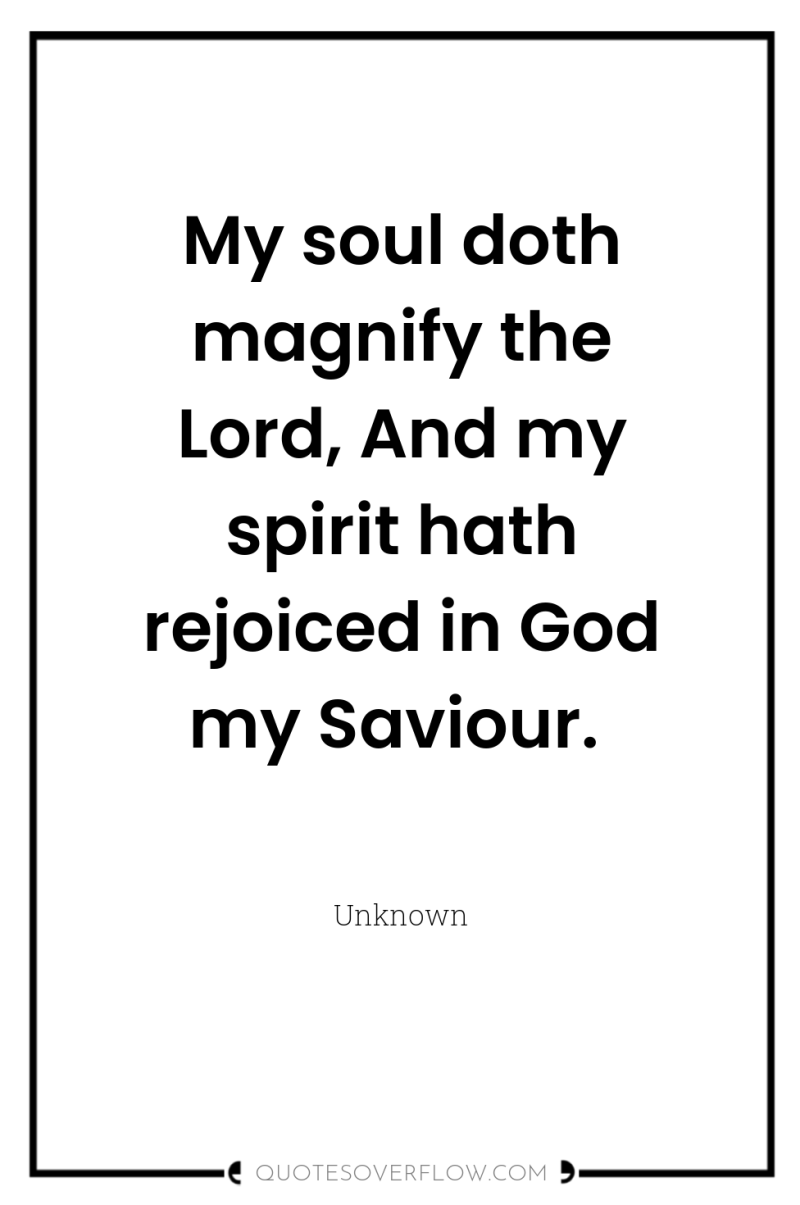 My soul doth magnify the Lord, And my spirit hath...