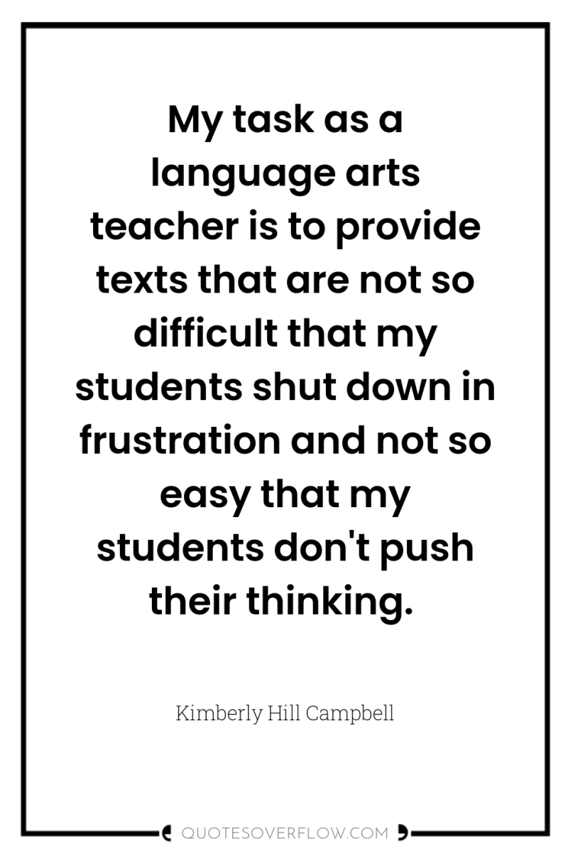 My task as a language arts teacher is to provide...
