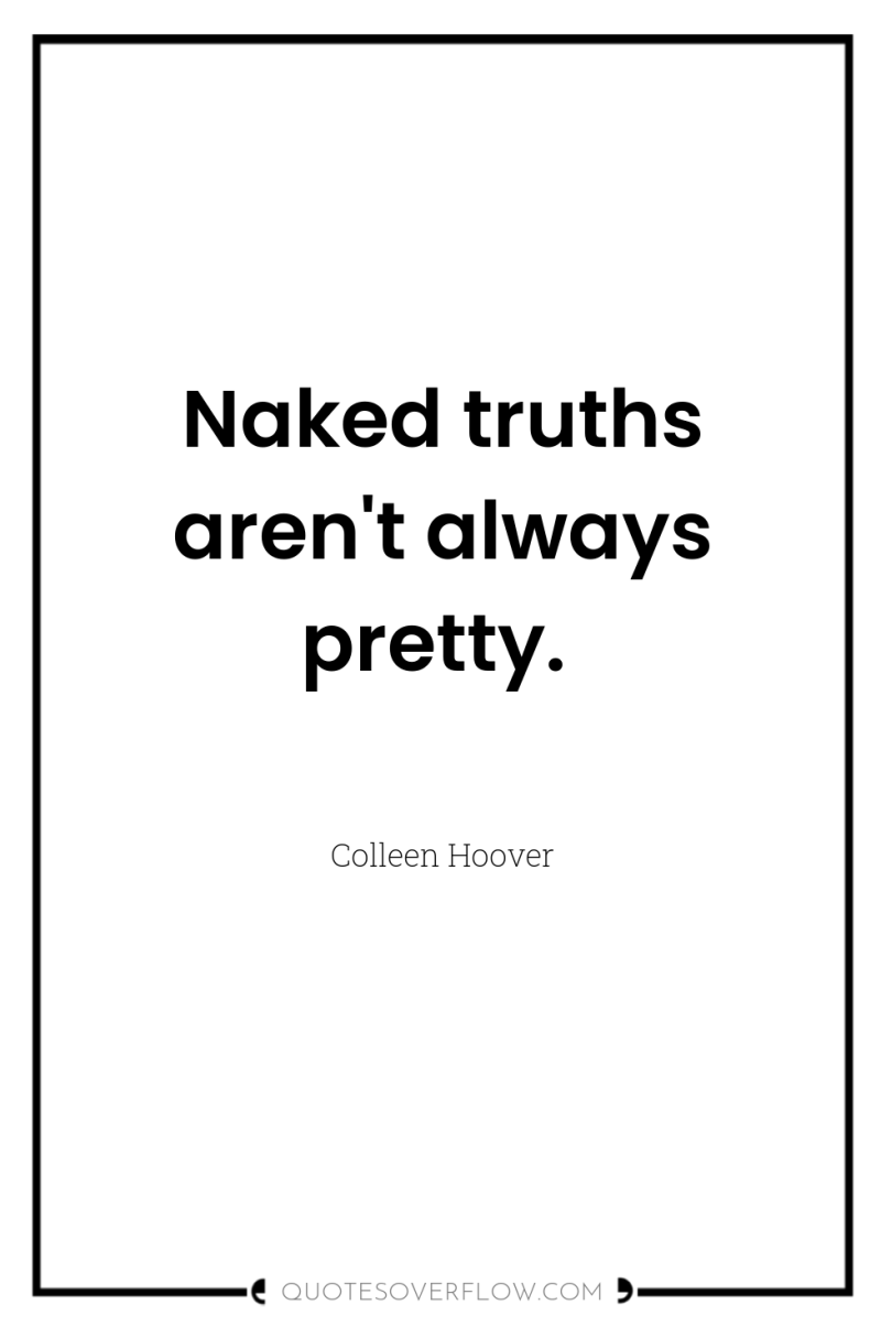 Naked truths aren't always pretty. 