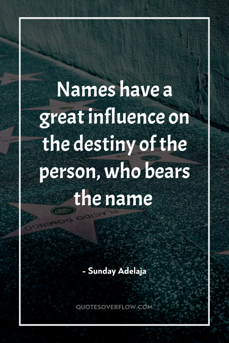 Names have a great influence on the destiny of the...