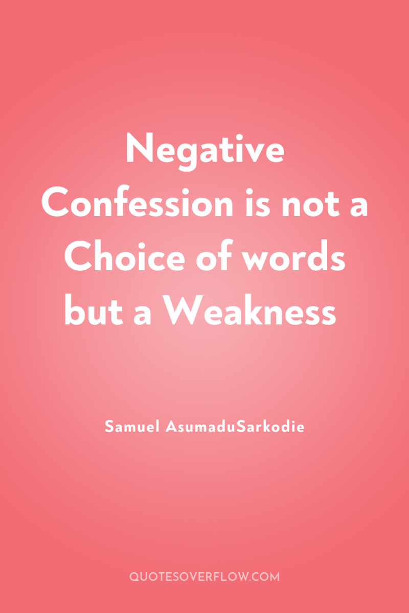 Negative Confession is not a Choice of words but a...