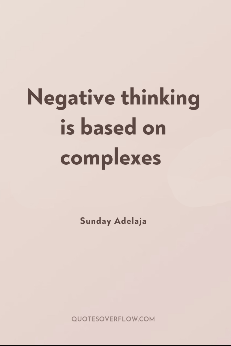Negative thinking is based on complexes 