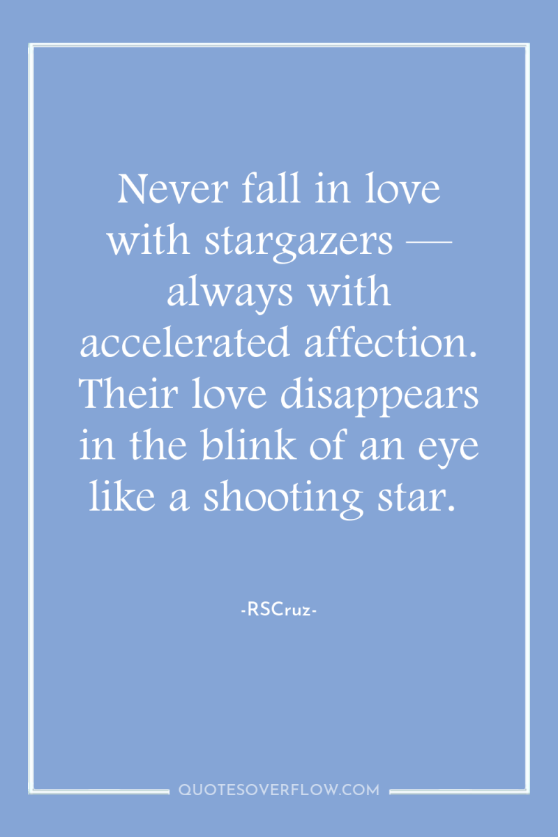 Never fall in love with stargazers — always with accelerated...