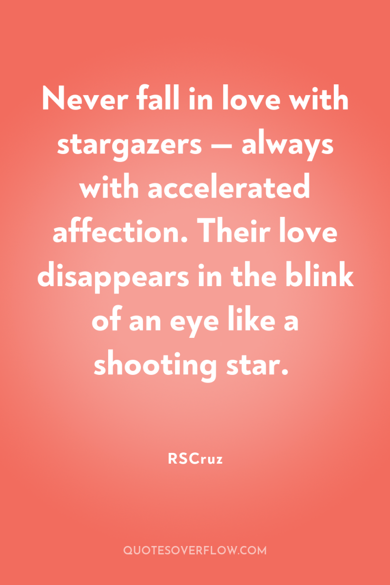 Never fall in love with stargazers — always with accelerated...