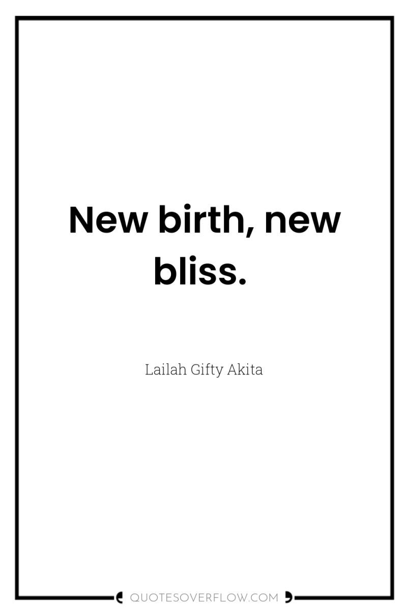 New birth, new bliss. 
