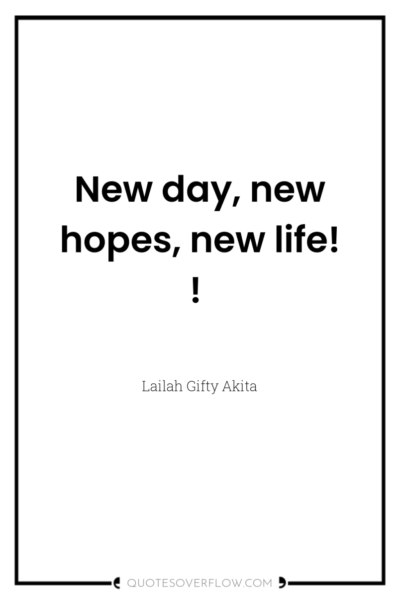 New day, new hopes, new life! ! 