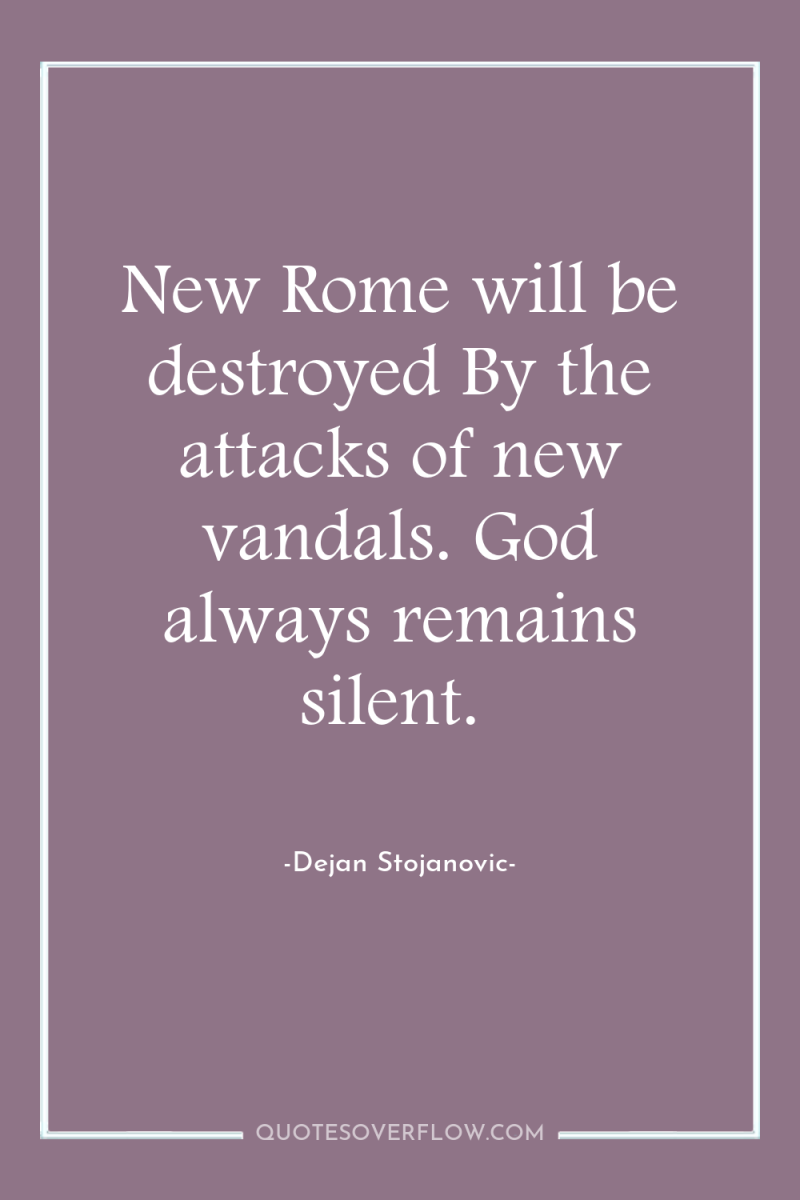 New Rome will be destroyed By the attacks of new...