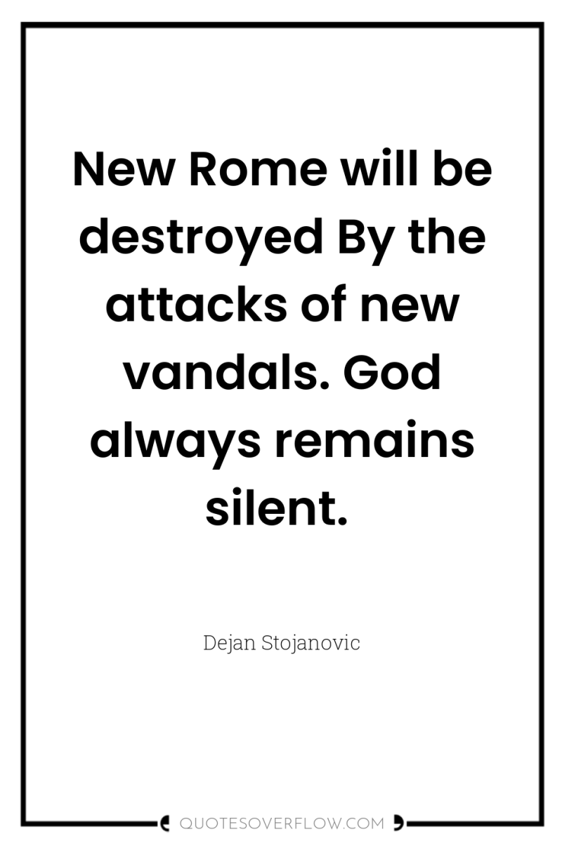 New Rome will be destroyed By the attacks of new...