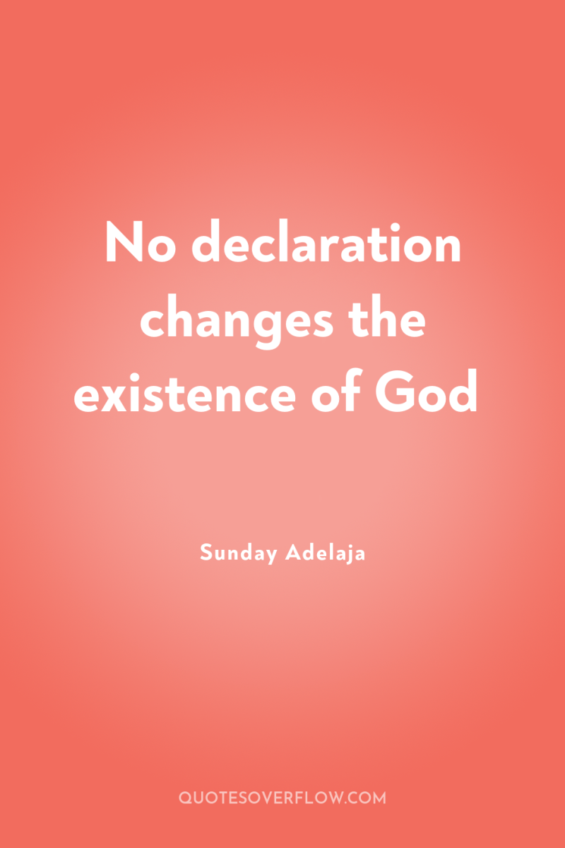 No declaration changes the existence of God 