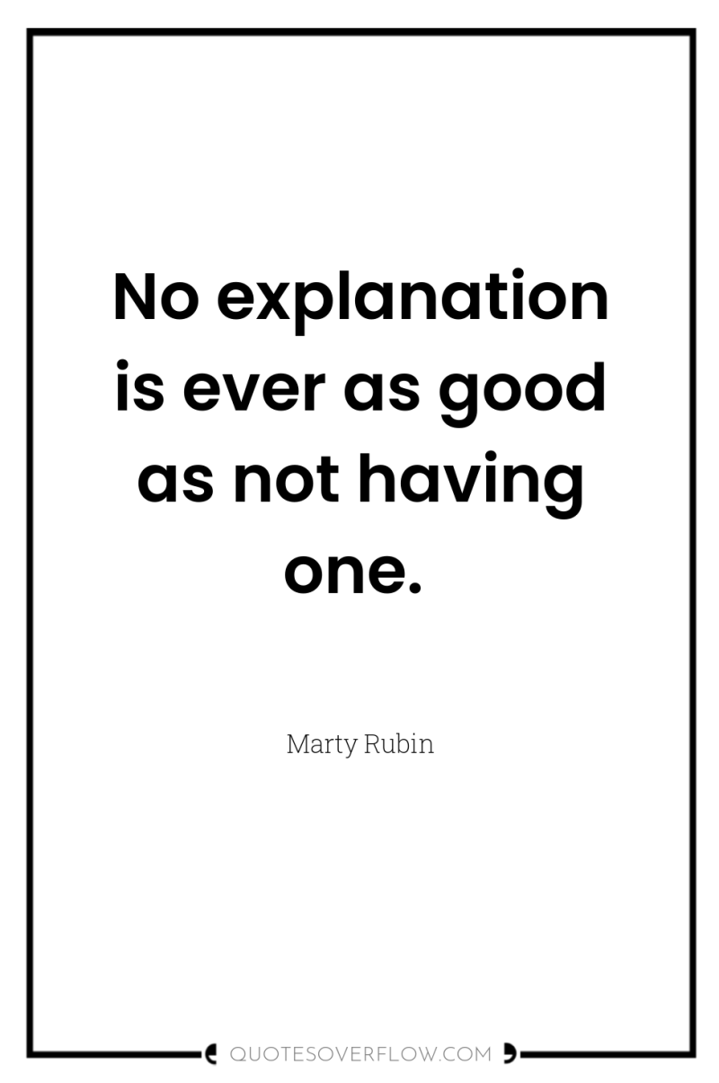 No explanation is ever as good as not having one. 