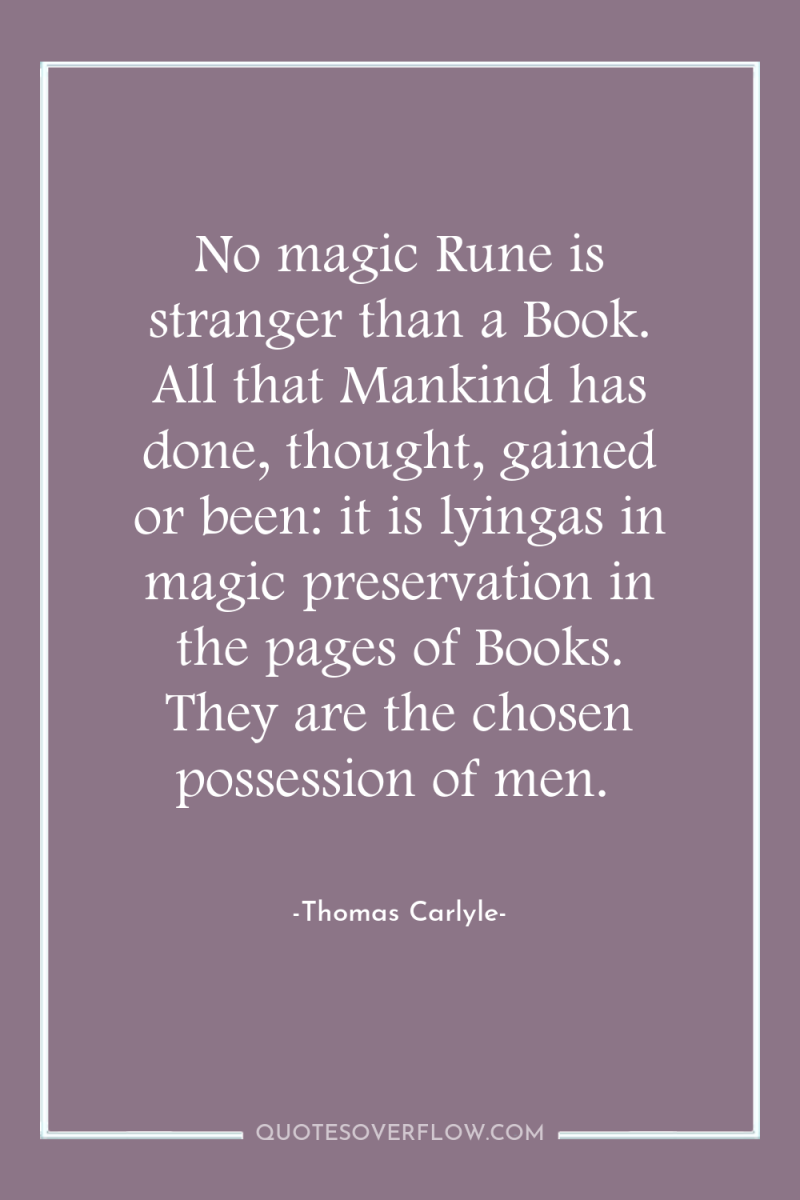 No magic Rune is stranger than a Book. All that...