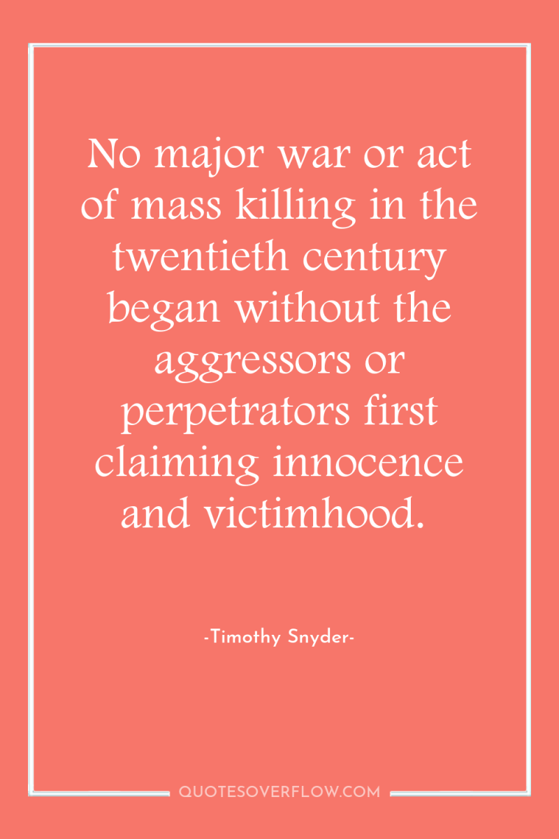 No major war or act of mass killing in the...