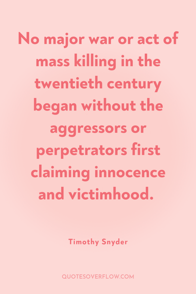 No major war or act of mass killing in the...