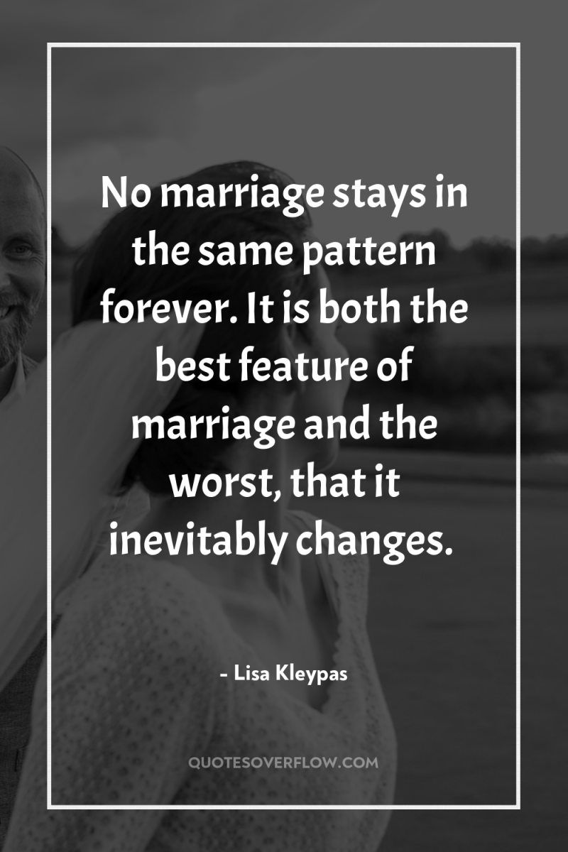 No marriage stays in the same pattern forever. It is...