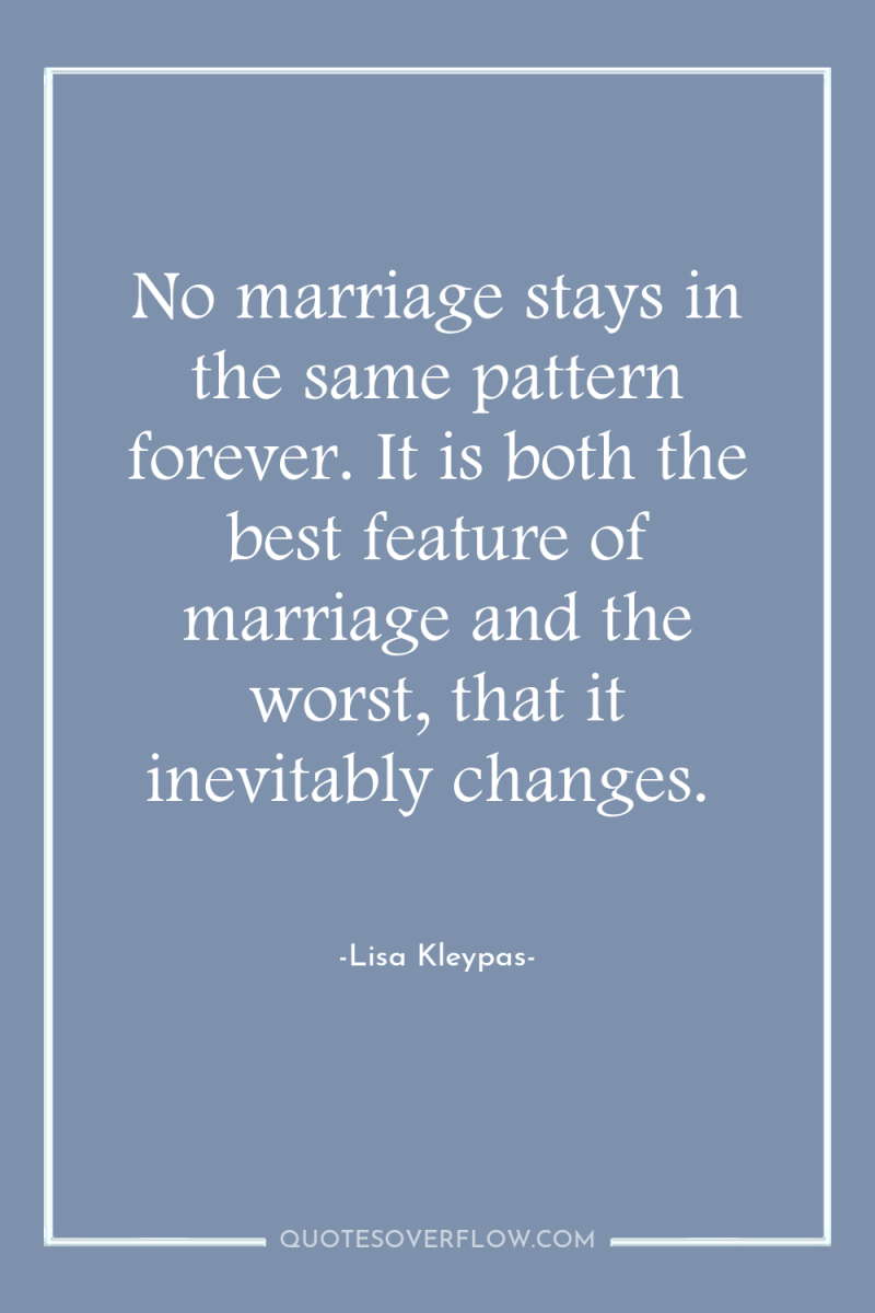No marriage stays in the same pattern forever. It is...