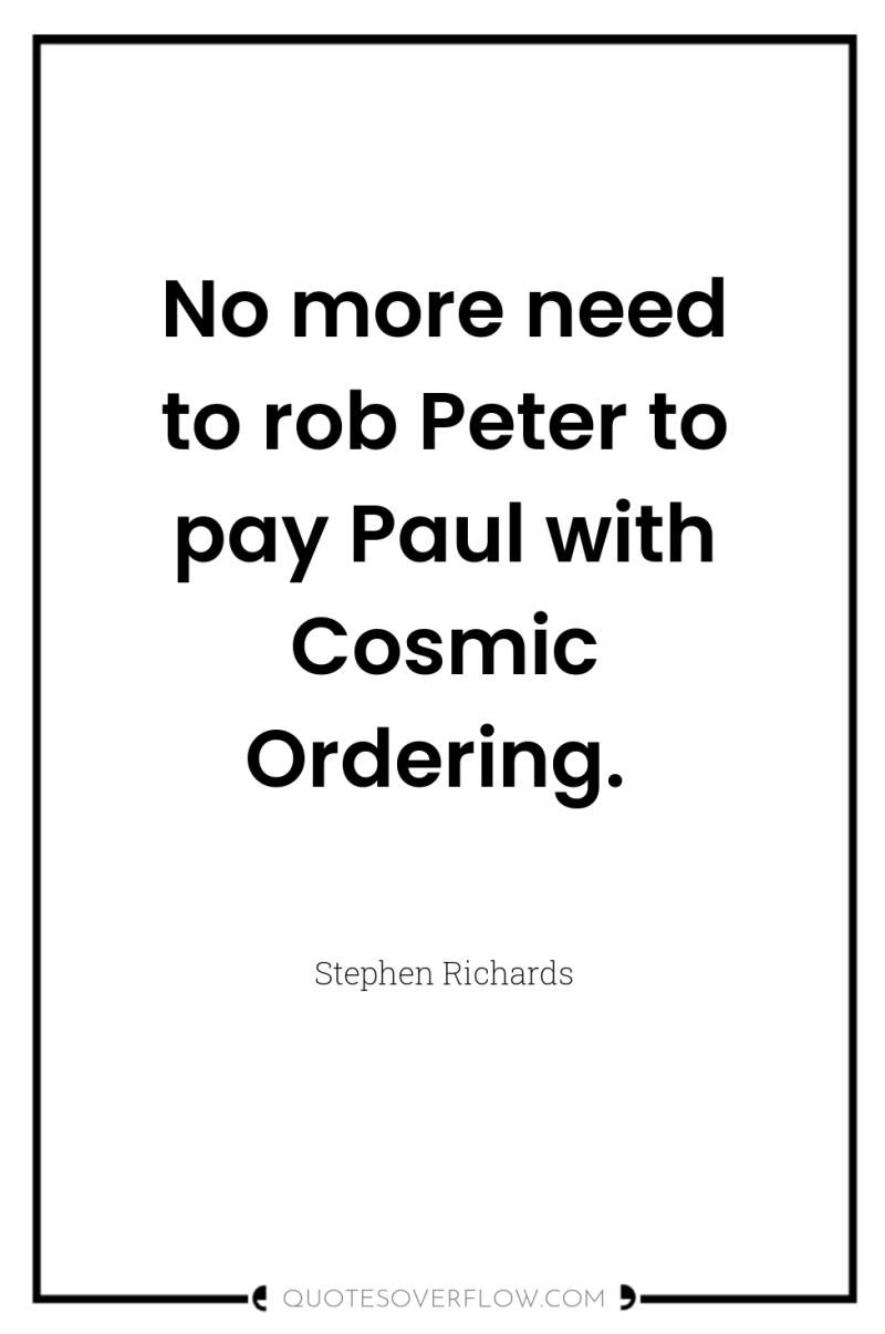 No more need to rob Peter to pay Paul with...
